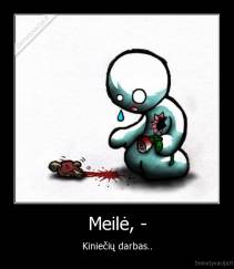 Meilė, - - Kiniečių darbas..
