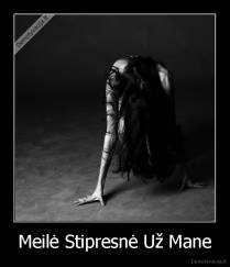 Meilė Stipresnė Už Mane - 