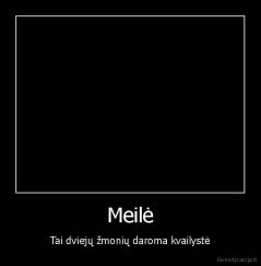Meilė - Tai dviejų žmonių daroma kvailystė
