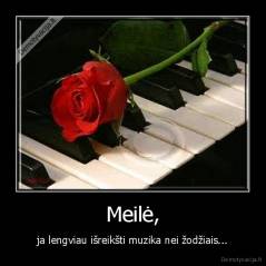 Meilė, - ja lengviau išreikšti muzika nei žodžiais...