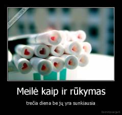 Meilė kaip ir rūkymas - trečia diena be jų yra sunkiausia