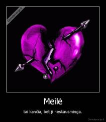 Meilė - tai kančia, bet ji neskausminga.