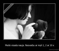 Meilė visada nauja. Nesvarbu ar myli 1, 2 ar 10 x - 