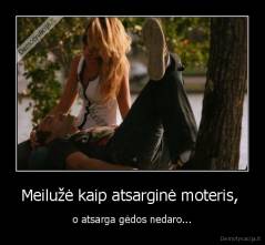 Meilužė kaip atsarginė moteris,  - o atsarga gėdos nedaro...
