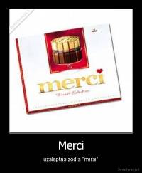 Merci - uzsleptas zodis "mirsi"