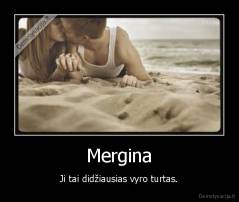 Mergina - Ji tai didžiausias vyro turtas.