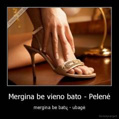 Mergina be vieno bato - Pelenė - mergina be batų - ubagė