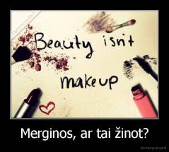 Merginos, ar tai žinot? - 