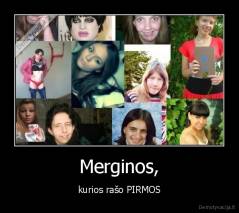 Merginos, - kurios rašo PIRMOS