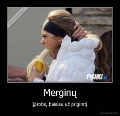 Merginų - Įprotis, baisiau už prigimtį