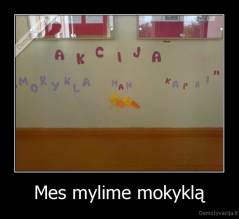 Mes mylime mokyklą - 