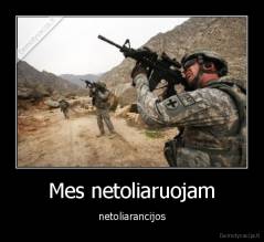 Mes netoliaruojam - netoliarancijos