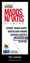 Mes niekada - nevėluojame į renginius