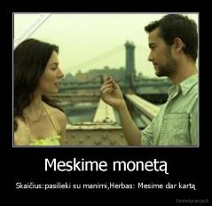 Meskime monetą - Skaičius:pasilieki su manimi,Herbas: Mesime dar kartą