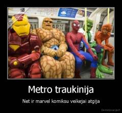 Metro traukinija - Net ir marvel komiksu veikejai atgija