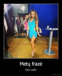 Metų frazė - Eikit nafik!