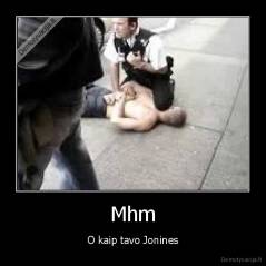 Mhm - O kaip tavo Jonines