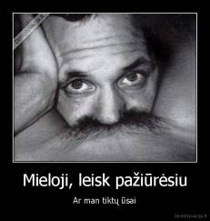 Mieloji, leisk pažiūrėsiu - Ar man tiktų ūsai
