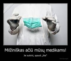 Milžiniškas ačiū mūsų medikams! - Jei sutinki, spaudi „like“
