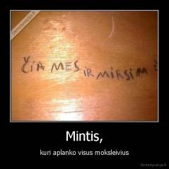 Mintis, - kuri aplanko visus moksleivius