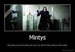 Mintys - Galvojama, kad sėkmė ateina pas tuos, kurie anksti keliasi. Netiesa, sėkmė aplan