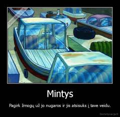 Mintys - Pagirk žmogų už jo nugaros ir jis atsisuks į tave veidu.