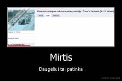 Mirtis - Daugeliui tai patinka