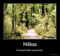 Miškas - Jonavoje labai populiarus 