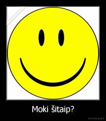 Moki šitaip? - 