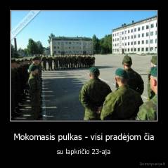 Mokomasis pulkas - visi pradėjom čia - su lapkričio 23-aja