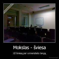 Mokslas - šviesa - Už šviesą per universiteto langą