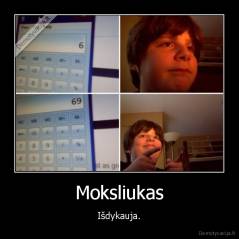 Moksliukas - Išdykauja.
