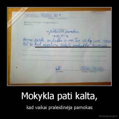 Mokykla pati kalta, - kad vaikai praleidinėja pamokas