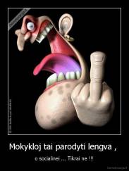 Mokykloj tai parodyti lengva ,  - o socialinei ... Tikrai ne !!!
