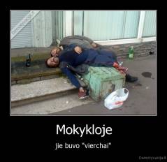 Mokykloje - jie buvo "vierchai"