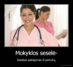 Mokyklos seselė- - teisėtas pabėgimas iš pamokų