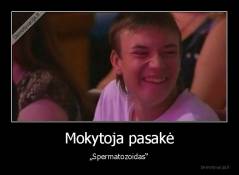 Mokytoja pasakė - „Spermatozoidas“