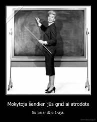 Mokytoja šendien jūs gražiai atrodote - Su balandžio 1-ąja.