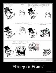 Money or Brain? - 