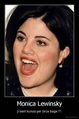 Monica Lewinsky - ji bent kursus per birza baige ??