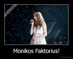 Monikos Faktorius! - 