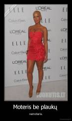 Moteris be plaukų  - nemoteris.