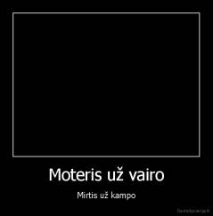 Moteris už vairo - Mirtis už kampo
