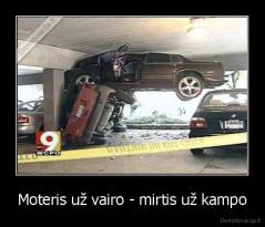 Moteris už vairo - mirtis už kampo - 