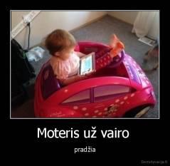 Moteris už vairo  - pradžia