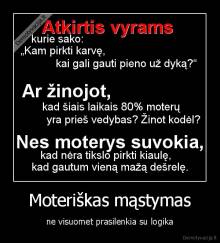 Moteriškas mąstymas - ne visuomet prasilenkia su logika