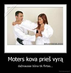 Moters kova prieš vyrą - dažniausiai būna tik flirtas...