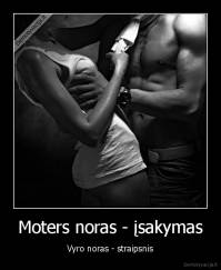 Moters noras - įsakymas - Vyro noras - straipsnis