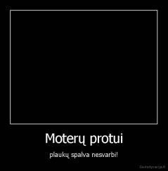 Moterų protui - plaukų spalva nesvarbi!