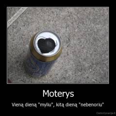 Moterys - Vieną dieną "myliu", kitą dieną "nebenoriu"